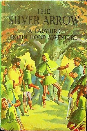 Seller image for The Silver Arrow (series 549: a Robin Hood adventure) for sale by Epilonian Books