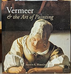 Image du vendeur pour Vermeer & the Art of Painting mis en vente par Moe's Books