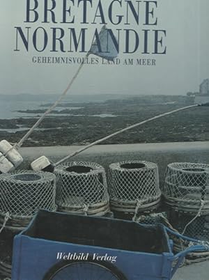Immagine del venditore per Bretagne Normandie. Geheimnisvolles Land am Meer. venduto da Ant. Abrechnungs- und Forstservice ISHGW
