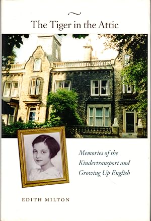 Imagen del vendedor de The Tiger in the Attic: Memories of the Kindertransport and Growing Up English a la venta por Kenneth Mallory Bookseller ABAA