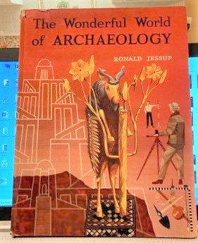 Seller image for THE WONDERFUL WORLD OF ARCHAEOLOGY for sale by Henry E. Lehrich