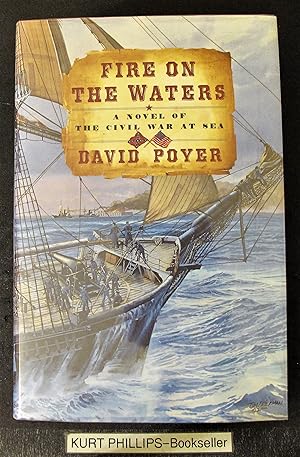 Fire on the Waters : A Novel of the Civil War at Sea (Signed Copy)