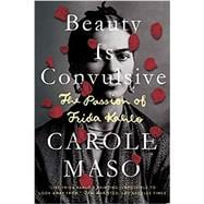 Imagen del vendedor de Beauty is Convulsive The Passion of Frida Kahlo a la venta por eCampus