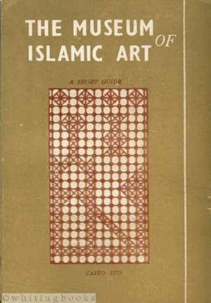 Seller image for The Museum of Islamic Art: A Short Guide for sale by Whiting Books