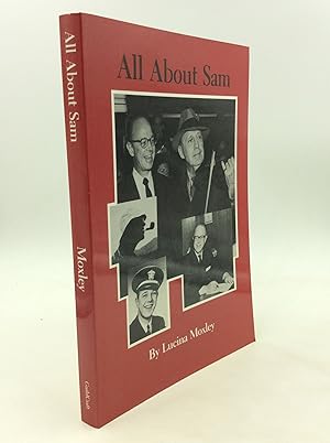 Seller image for ALL ABOUT SAM: The Life Story of Sampson Buchanan Moxley IV for sale by Kubik Fine Books Ltd., ABAA