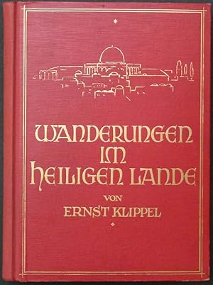 Bild des Verkufers fr Wanderungen im Heiligen Lande. Ein Buch des Geschehens und Erlebens. zum Verkauf von Antiquariat Rainer Schlicht