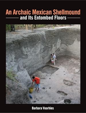 Seller image for Archaic Mexican Shellmound and Its Entombed Floors for sale by GreatBookPricesUK