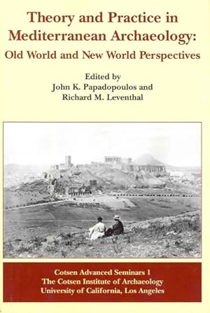 Immagine del venditore per Theory and Practice in Mediterranean Archaeology : Old World and New World Perspectives venduto da GreatBookPricesUK