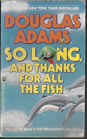 Immagine del venditore per SO LONG, AND THANKS FOR ALL THE FISH venduto da Books from the Crypt