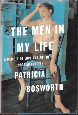 THE MEN IN MY LIFE; A Memoir of Love and Art in 1950s Manhattan