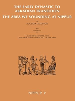 Seller image for Nippur V : The Early Dynastic to Akkadian Transition: The Area WF Sounding at Nippur for sale by GreatBookPricesUK