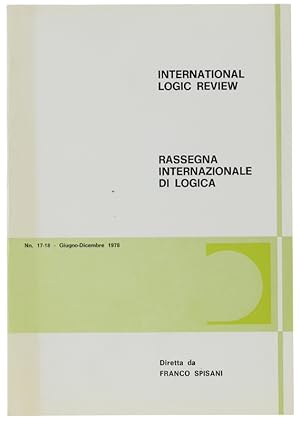 INTERNATIONAL LOGIC REVIEW - RASSEGNA INTERNAZIONALE DI LOGICA. N. 17-18- Giugno-Dicembre 1978.: