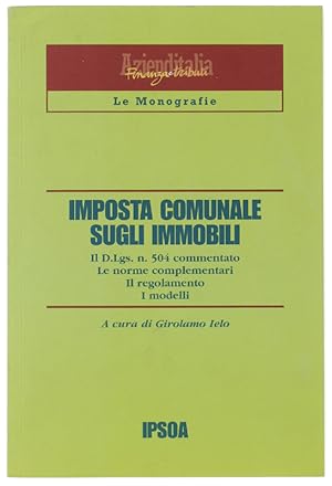 IMPOSTA COMUNALE SUGLI IMMOBILI. Il D.Lgs. n. 304 commentato. Le norme complementari.: