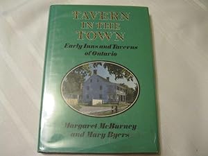 Imagen del vendedor de Tavern in the Town Early Inns and Taverns of Ontario a la venta por ABC:  Antiques, Books & Collectibles