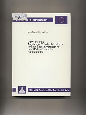 Immagine del venditore per Der Wortschatz Augsburger Volksbuchdrucke der Inkunabelzeit im Vergleich mit dem Sdwestdeutscher Paralleldrucke venduto da avelibro OHG