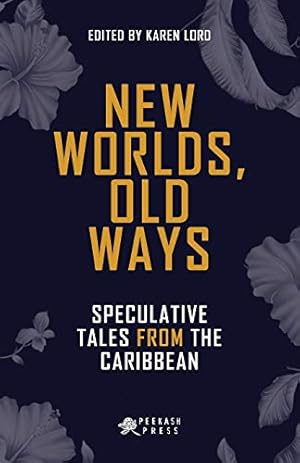 Imagen del vendedor de New Worlds, Old Ways: Speculative Tales from the Caribbean [Paperback ] a la venta por booksXpress