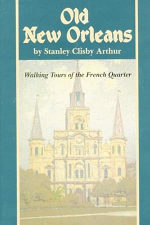 Imagen del vendedor de Walking Tours of Old New Orleans by Stanley Clisby Arthur [Paperback ] a la venta por booksXpress