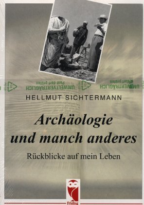 Bild des Verkufers fr Archologie und manch anderes : Rckblicke auf mein Leben. zum Verkauf von ACADEMIA Antiquariat an der Universitt