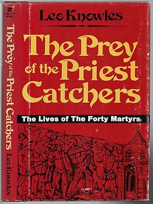 Bild des Verkufers fr The Prey of the Priest Catchers: The Lives of the 40 Martyrs zum Verkauf von Between the Covers-Rare Books, Inc. ABAA