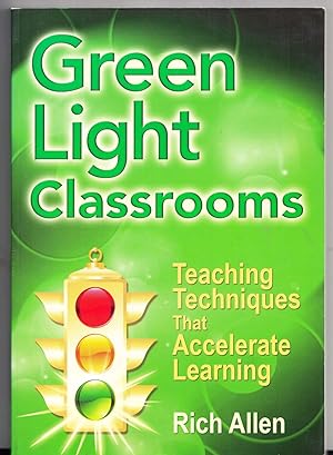 Imagen del vendedor de Green Light Classrooms: Teaching Techniques that Accelerate Learning a la venta por Adventures Underground