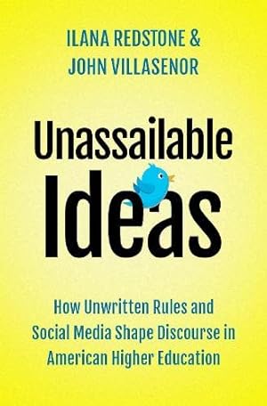Seller image for Unassailable Ideas: How Unwritten Rules and Social Media Shape Discourse in American Higher Education by Redstone, Ilana, Villasenor, John [Hardcover ] for sale by booksXpress