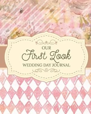 Image du vendeur pour Our First Look Wedding Day Journal: Wedding Day - Bride and Groom - Love Notes [Soft Cover ] mis en vente par booksXpress