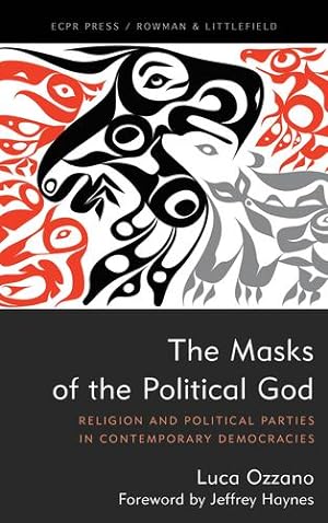 Seller image for The Masks of the Political God: Religion and Political Parties in Contemporary Democracies by Ozzano, Luca [Hardcover ] for sale by booksXpress