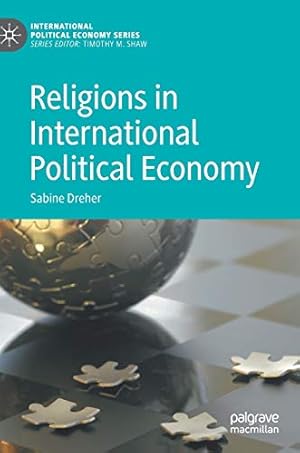 Seller image for Religions in International Political Economy (International Political Economy Series) by Dreher, Sabine [Hardcover ] for sale by booksXpress