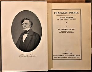 Image du vendeur pour Franklin Pierce, Young Hickory of the Granite Hills mis en vente par Alplaus Books