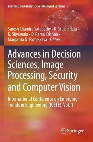 Seller image for Advances in Decision Sciences, Image Processing, Security and Computer Vision: International Conference on Emerging Trends in Engineering (ICETE), . and Analytics in Intelligent Systems (3)) [Paperback ] for sale by booksXpress