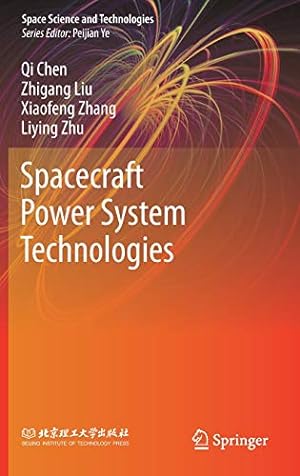 Seller image for Spacecraft Power System Technologies (Space Science and Technologies) by Chen, Qi, Liu, Zhigang, Zhang, Xiaofeng, Zhu, Liying [Hardcover ] for sale by booksXpress