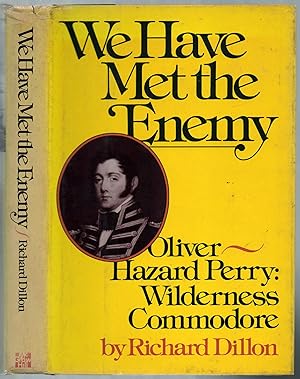 Bild des Verkufers fr We Have Met the Enemy. Oliver Hazard Perry: Wilderness Commodore zum Verkauf von Between the Covers-Rare Books, Inc. ABAA