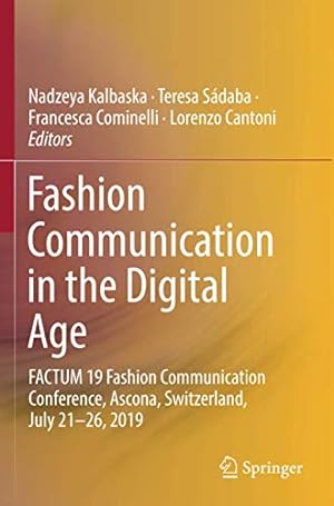 Seller image for Fashion Communication in the Digital Age: FACTUM 19 Fashion Communication Conference, Ascona, Switzerland, July 21-26, 2019 [Soft Cover ] for sale by booksXpress