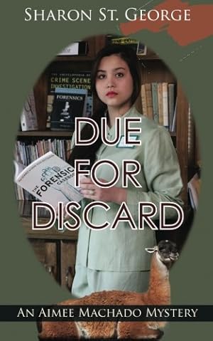 Seller image for Due for Discard (An Aimee Machado Mystery) by St. George, Sharon [Paperback ] for sale by booksXpress