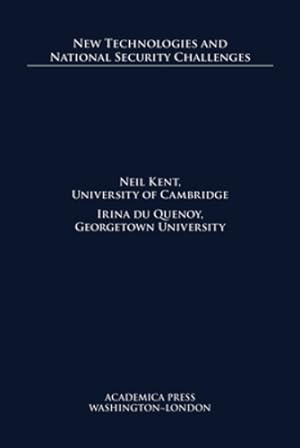 Immagine del venditore per New Technologies and National Security Challenges by Neil Kent, Irina du Quenoy [Hardcover ] venduto da booksXpress