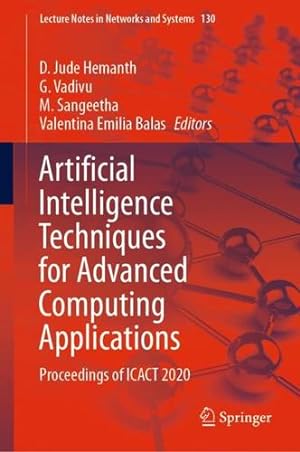 Seller image for Artificial Intelligence Techniques for Advanced Computing Applications: Proceedings of ICACT 2020 (Lecture Notes in Networks and Systems (130)) [Hardcover ] for sale by booksXpress