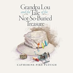 Seller image for Grandpa Lou and the Tale of the Not-So-Buried Treasure by Plough, Catherine Pike [Paperback ] for sale by booksXpress