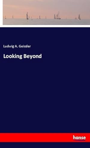 Image du vendeur pour Looking Beyond mis en vente par AHA-BUCH GmbH