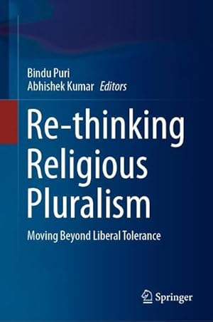 Bild des Verkufers fr Re-thinking Religious Pluralism : Moving Beyond Liberal Tolerance zum Verkauf von AHA-BUCH GmbH