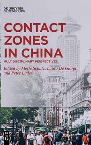 Image du vendeur pour Contact Zones in China by Schatz, Merle / De Giorgi, Laura / Ludes, Peter [Hardcover ] mis en vente par booksXpress