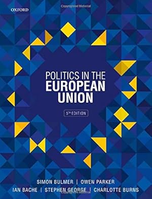 Seller image for Politics in the European Union by Bache, Ian, Bulmer, Simon, George, Stephen, Parker, Owen, Burns, Charlotte [Paperback ] for sale by booksXpress