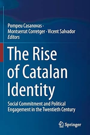 Imagen del vendedor de The Rise of Catalan Identity: Social Commitment and Political Engagement in the Twentieth Century [Soft Cover ] a la venta por booksXpress