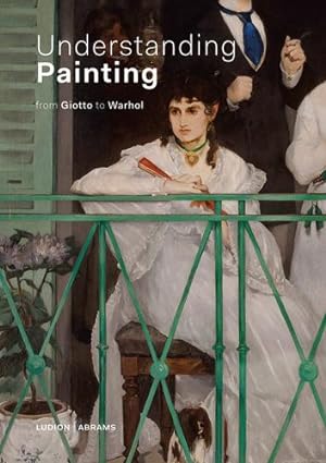 Seller image for Understanding Painting: From Giotto to Warhol by De Rynck, Patrick, Thompson, Jon [Hardcover ] for sale by booksXpress