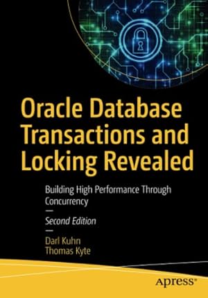 Bild des Verkufers fr Oracle Database Transactions and Locking Revealed: Building High Performance Through Concurrency by Kuhn, Darl, Kyte, Thomas [Paperback ] zum Verkauf von booksXpress