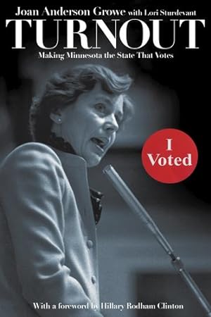 Image du vendeur pour Turnout: Making Minnesota the State That Votes by Growe, Joan Anderson [Paperback ] mis en vente par booksXpress