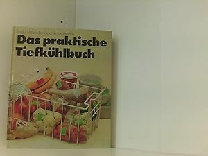 Seller image for Das praktische Tiefkhlbuch - Gefrieren und Auftauen, Rezepte, Tabellen - Erprobt und zusammengestellt for sale by Book Broker