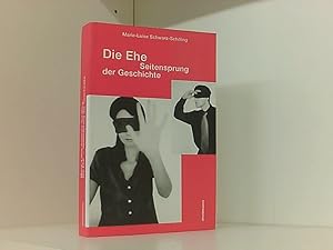 Seller image for Die Ehe. Seitensprung der Geschichte for sale by Book Broker