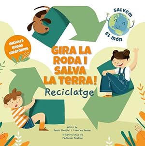 Seller image for Gira la roda i salva la terra! reciclatge (vvkids) for sale by Imosver