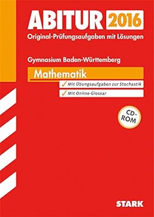 Bild des Verkufers fr Abitur 2016 Original-Prfungsaufgaben mit Lsungen Gymnasium Baden-Wrttemberg - Mathematik m. CD-ROM zum Verkauf von Gabis Bcherlager