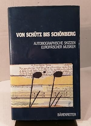 Von Schütz bis Schönberg. Autobiographische Skizzen europäischer Musiker